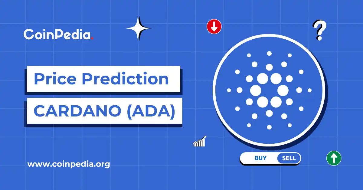 Cardano (ADA) Price Prediction 2026, 2027-2030