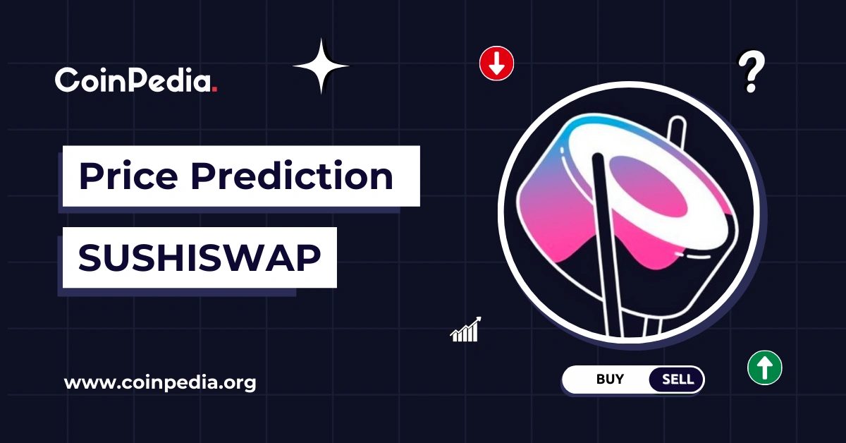SushiSwap (SUSHI) Price Prediction 2026, 2027-2030